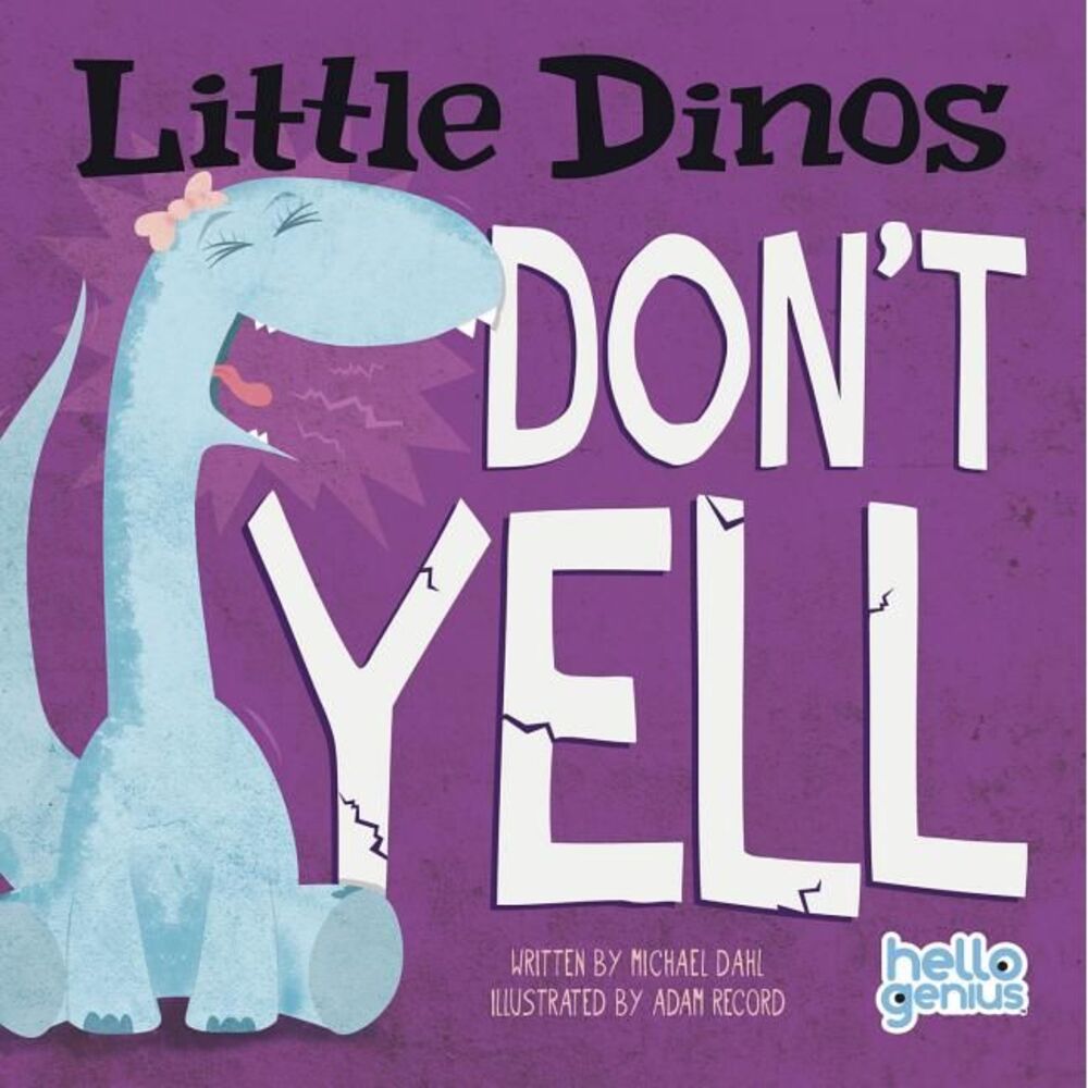 Little Dinos Don't Yell -- Michael Dahl